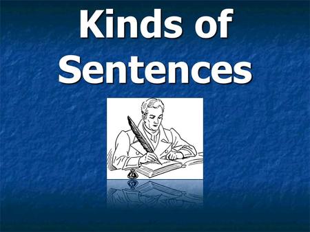 Kinds of Sentences.