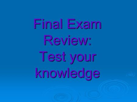 Final Exam Review: Test your knowledge. Active or passive voice? Connor has a crush on that girl from Mrs. Piotrowski’s class.