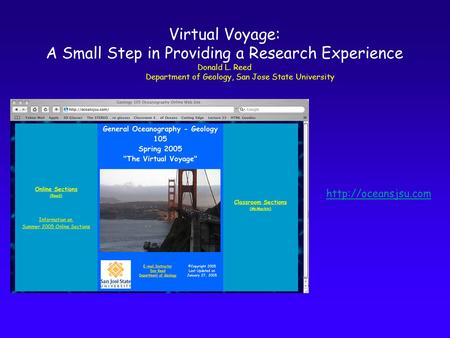 Virtual Voyage: A Small Step in Providing a Research Experience Donald L. Reed Department of Geology, San Jose State University