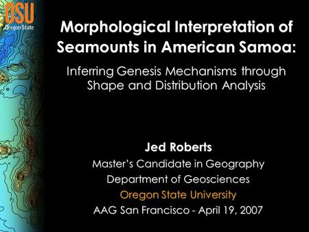 Morphological Interpretation of Seamounts in American Samoa: Inferring Genesis Mechanisms through Shape and Distribution Analysis Morphological Interpretation.