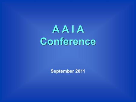 A A I A Conference September 2011. The role of teachers and schools in making learning effective Professor Charles Desforges OBE.