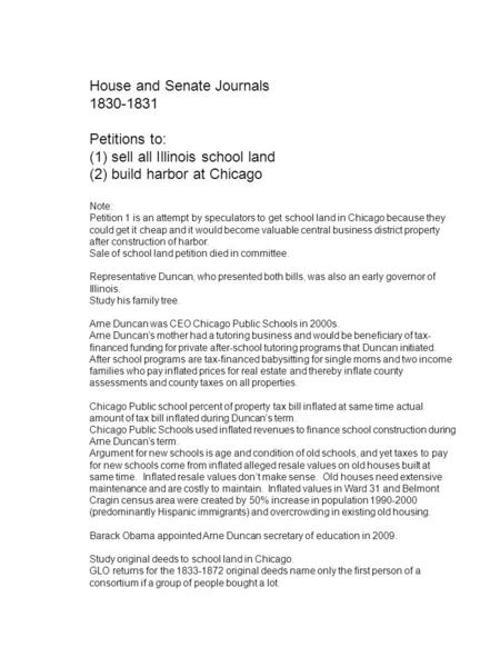 House and Senate Journals 1830-1831 Petitions to: (1) sell all Illinois school land (2) build harbor at Chicago Note: Petition 1 is an attempt by speculators.