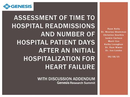 Ryan Kelly Dr. Nicolas Shammas Christine Beuthin Jackie Carlson Marti Cox Kathy Lenaghan Dr. Ram Niwas Dr. Jon Lemke 06/18/15 ASSESSMENT OF TIME TO HOSPITAL.