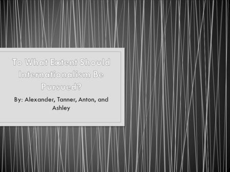 By: Alexander, Tanner, Anton, and Ashley. Regional Foreign Policy When a country forms its foreign policy, it must base it around the interests of each.