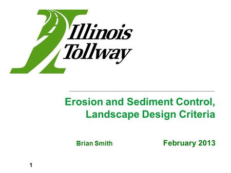 Brian Smith February 2013 Erosion and Sediment Control, Landscape Design Criteria 1.