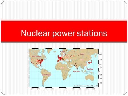 Nuclear power stations. Nuclear energy Nuclear energy is maybe the cleanest sorce of electrical energy. The biggest problem are nuclear wastes.