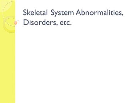 Skeletal System Abnormalities, Disorders, etc.. Spine Curvatures Scoliosis (thoracic curvature)