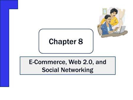 E-Commerce, Web 2.0, and Social Networking Chapter 8.