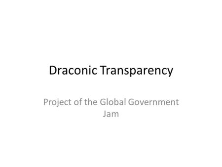 Draconic Transparency Project of the Global Government Jam.