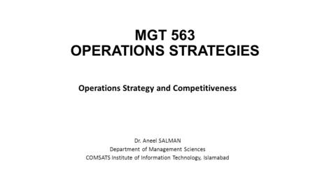 MGT 563 OPERATIONS STRATEGIES