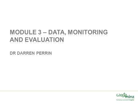 The aim / learning outcome of this module is to understand how to gather and use data effectively to plan the development of recycling and composting.