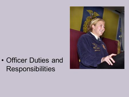 Officer Duties and Responsibilities. Next Generation Science/Common Core Standards Addressed! WHST.11-12.8 Gather relevant information from multiple authoritative.