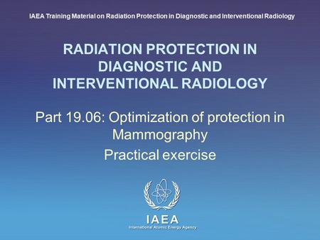 RADIATION PROTECTION IN DIAGNOSTIC AND INTERVENTIONAL RADIOLOGY