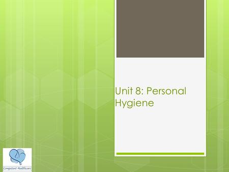 Unit 8: Personal Hygiene