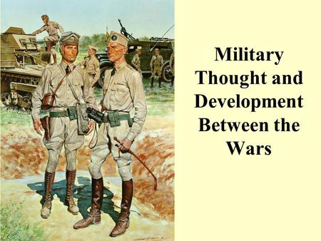 Military Thought and Development Between the Wars.