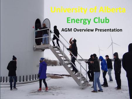 University of Alberta Energy Club AGM Overview Presentation.