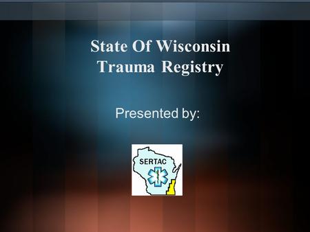 State Of Wisconsin Trauma Registry