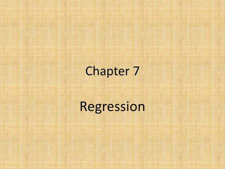 Chapter 7 Regression. Difference between correlation and regression Regression (Tendency of regressing to the mean) In correlation there is no distinction.