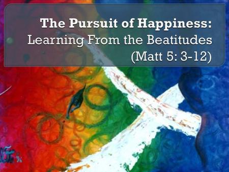 “Happiness is the meaning and the purpose of life, the whole aim and end of human existence.” Aristotle.