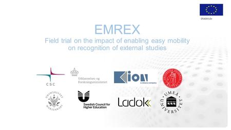 ERASMUS+ EMREX Field trial on the impact of enabling easy mobility on recognition of external studies.