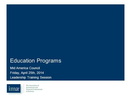 Education Programs Mid America Council Friday, April 25th, 2014 Leadership Training Session.