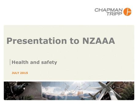 Presentation to NZAAA Health and safety JULY 2015.