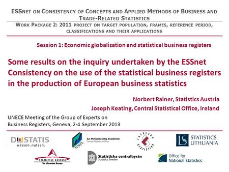 ESS NET ON C ONSISTENCY OF C ONCEPTS AND A PPLIED M ETHODS OF B USINESS AND T RADE -R ELATED S TATISTICS W ORK P ACKAGE 2: 2011 PROJECT ON TARGET POPULATION,