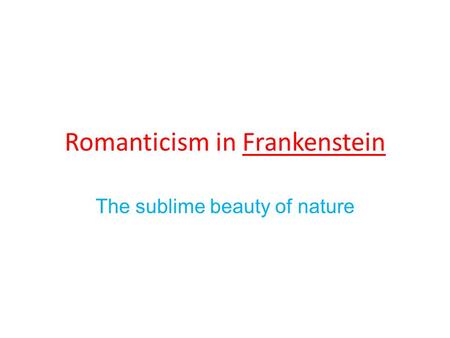 Romanticism in Frankenstein