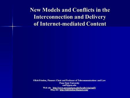 New Models and Conflicts in the Interconnection and Delivery of Internet-mediated Content New Models and Conflicts in the Interconnection and Delivery.