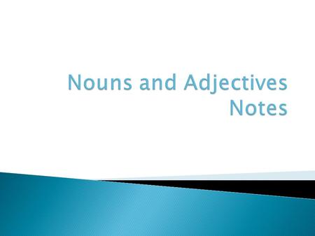  ALL nouns in Spanish are either MASCULINE OR FEMININE.  Nouns that refer to males are masculine, those that refer to females are feminine.  Most nouns.