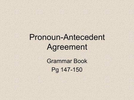 Pronoun-Antecedent Agreement