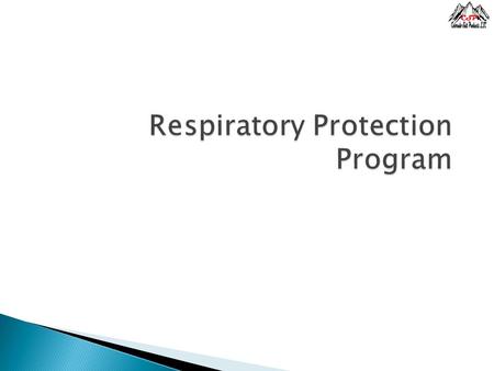  Defines standard operating procedures to ensure the protection of all employees from respiratory hazards  Includes: ◦ Selection and Use ◦ Cleaning.