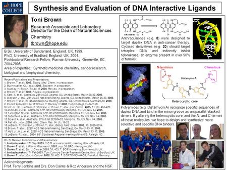 Recent Publications and Presentations: 1. Brown, T; et al.; 2006, Bioorg. Med. Chem., in preparation. 2. Buchmueller, K.L.; et al.; 2006, Biochem, in preparation.