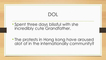 DOL Spent three days blissful with she incredibly cute Grandfather. The protests in Hong kong have aroused alot of in the internationally community?