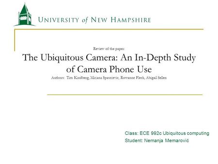 Review of the paper: The Ubiquitous Camera: An In-Depth Study of Camera Phone Use Authors: Tim Kindberg, Mirjana Spasojevic, Rowanne Fleck, Abigail Sellen.