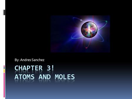 By: Andres Sanchez. Law Of Definite Proportions  Law of definite proportions states that two samples of a give compound are made of the same elements.