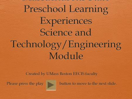 Overarching Principles These principles should be kept in mind at all times when thinking about preschool curriculum and working with young children.