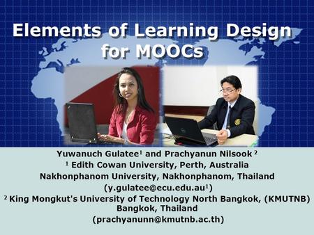 Elements of Learning Design for MOOCs Yuwanuch Gulatee 1 and Prachyanun Nilsook 2 1 Edith Cowan University, Perth, Australia Nakhonphanom University, Nakhonphanom,