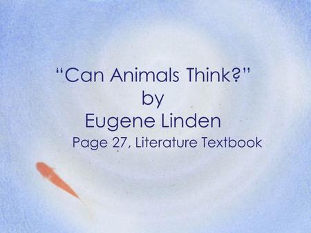 “Can Animals Think?” by Eugene Linden