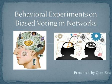 Presented by Qian Zou.  The purpose of conducting the experiments.  The methodology for the experiments.  The Experimental Design : Cohesion Experiments.