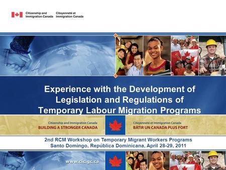 Experience with the Development of Legislation and Regulations of Temporary Labour Migration Programs 2nd RCM Workshop on Temporary Migrant Workers Programs.