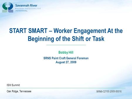 1 D O C U M E N T A T I O N & I N F O R M A T I O N S E R V I C E S 1 START SMART – Worker Engagement At the Beginning of the Shift or Task SRNS Paint.