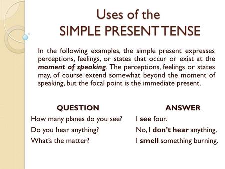 Uses of the SIMPLE PRESENT TENSE