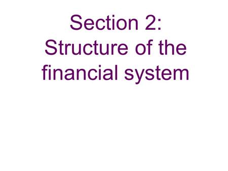 Section 2: Structure of the financial system. Chart 2.1 Major UK banks’ aggregate balance sheet as at end-June 2007 (a) Sources: Bank of England, FSA.