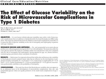 Background It is well established that the risk of developing the microvascular complications of diabetes is intimately related to the glycemic control.