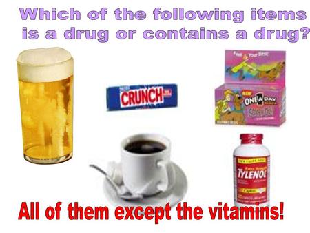 Drug- Any substance (other than food) that can change the structure or function of the body or mind Example- cocaine and heroin Medicine- A drug that.