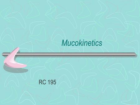 Mucokinetics RC 195.