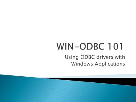 Using ODBC drivers with Windows Applications.  Slightly Different steps for each release.  These steps are for 2003.  Creating a Query.  Autofilter.