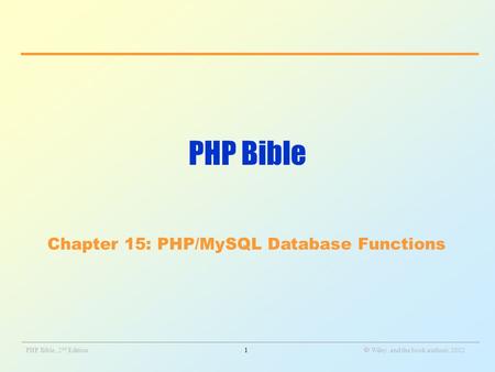 _______________________________________________________________________________________________________________ PHP Bible, 2 nd Edition1  Wiley and the.