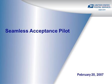 Seamless Acceptance Pilot February 20, 2007. 2 Agenda Pilot Status Pilot Findings Business Entity Identifier (BEI) Assessment Approach Feedback Options.